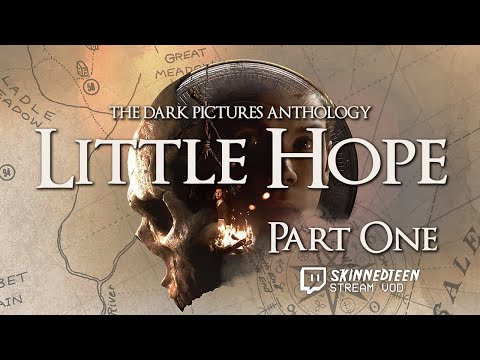 LITTLE HOPE PLAYTHROUGH - PART 1