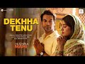 Dekhha Tenu Full HD Song Mr Mrs Mahi Rajkummar Rao Janhvi Kapoor Mohd Faiz