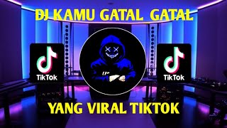 Download lagu DJ KAMU GATAL GATAL🎶VIRAL TIKTOK🎶REMIX🎶TERBARU FULL BASS mp3