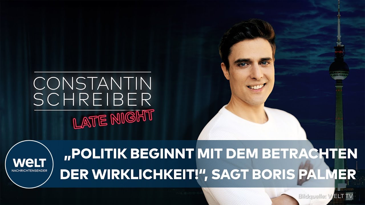 CONSTANTIN SCHREIBER ‒ LATE NIGHT: Palmer ‒ „Politik beginnt mit dem Betrachten der Wirklichkeit!“