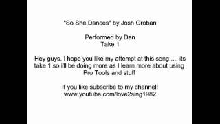 Josh Groban - So She Dances - Performed by Dan