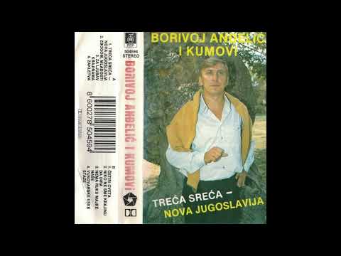 Borivoj Anđelić i Kumovi - Treća sreća nova Jugoslavija