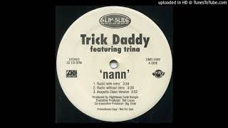 Trick Daddy - Nann (Radio With Intro) (feat. Trina)