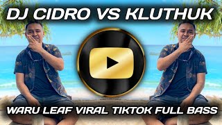 Download lagu CIDRO VS KLUTUK - WARU LEAF FULL BASS!!VIRAL TIKTOK || ENGKOL ANDREW MASPUTRA mp3