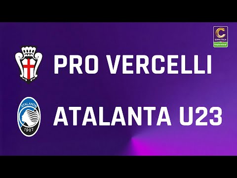 Pro Vercelli - Atalanta U23 5-1 | Coppa Italia Serie C Regionale Trenitalia | Gli Highlights