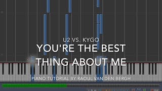 You're The Best Thing About Me - U2 Vs. Kygo | Piano Tutorial + Sheets