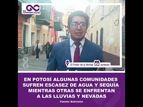 Comunidades en Potosí enfrentan sequía y falta de agua, otras, nevadas y lluvias
