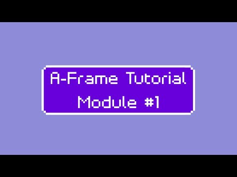 A-Frame Tutorial #1: Introduction and Setup