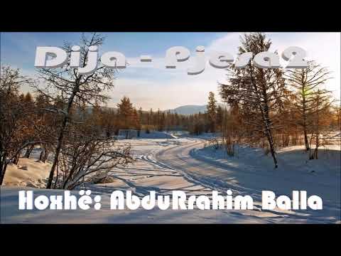 Dija - Pjesa 2- Hoxhë: AbduRrahim Balla