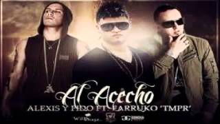 Antony feat Alexis & Farruko -- El Acecho (Completa) (RIP)