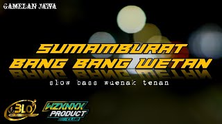 Download lagu DJ SUMAMBURAT BANGBANG WETAN RELIGI SLOW BASS mp3