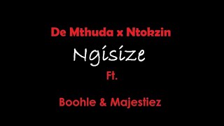 De Mthuda & Ntokzin - Ngisize (Official Audio) ft. Boohle & Majestiez