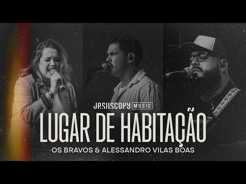Lugar da Habitação - Os Bravos feat. Alessandro Vilas Boas - Ao Vivo na Conferência JesusCopy 2024