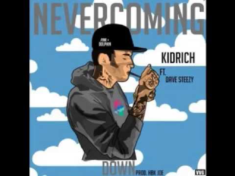 Kid Rich ft  Dave Steezy   Never Coming Down Prod  HBK Joe