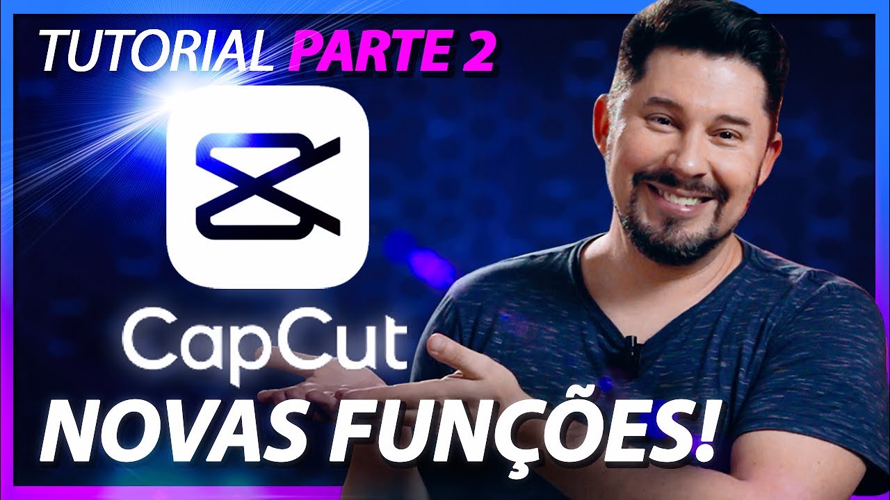 CAPCUT – Tutorial completo Parte 2 | O MELHOR editor de vídeo para CELULAR