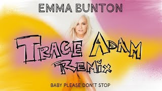 Baby Please Don&#39;t Stop (Trace Adam Remix) - Emma Bunton