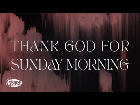 Thumbnail for Thank God For Sunday Morning video