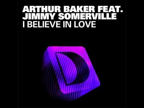 Arthur Baker feat Jimmy Somerville - I Believe In Love (Jacques Renaukt Remix)