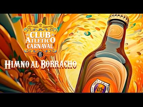 Club Atlético Carnaval - Himno Al Borracho ( Video Oficial )