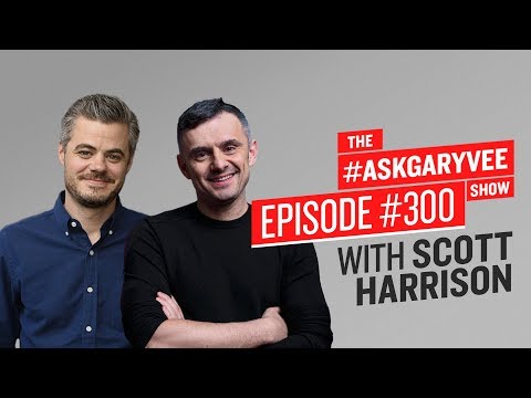&#x202a;Scott Harrison on Starting Charity: Water, Finding Purpose and Giving Back | #AskGaryVee Episode 300&#x202c;&rlm;