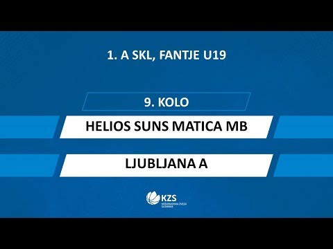 Helios Suns Matica MB : Ljubljana A - 9. kolo - 1. A SKL za fante U19 - Sezona 2019/20