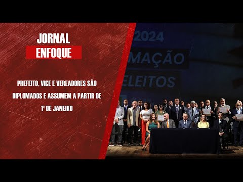 Prefeito, vice e vereadores são diplomados e assumem a partir de 1º de janeiro