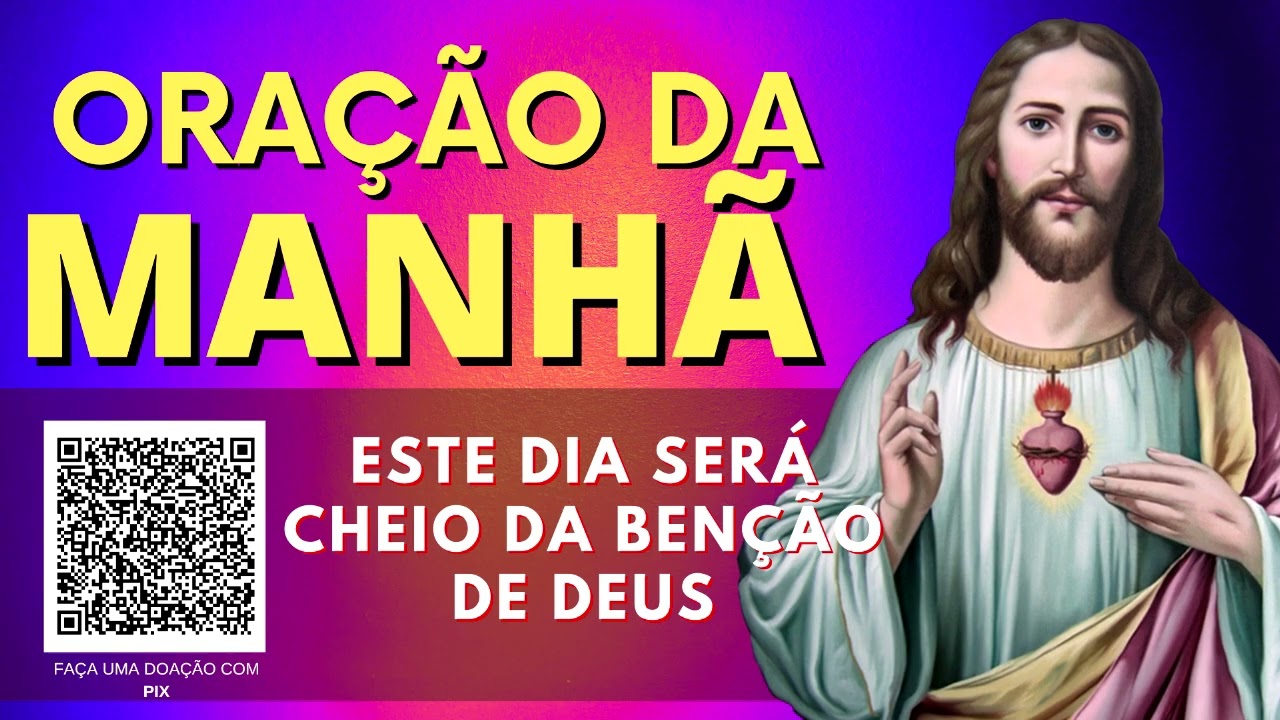 ORAÇÃO DA MANHÃ = ESTE DIA SERÁ CHEIO DA BENÇÃO DE DEUS