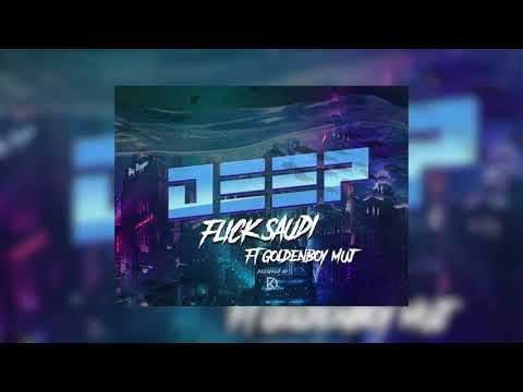 Flicksaudi - Deep (ft. GoldenBoy Muj) | Official Audio Video