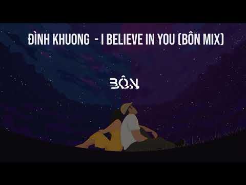 I Believe In You (Chờ em) - Đình Khương x DAGENIX (BÔN mix)