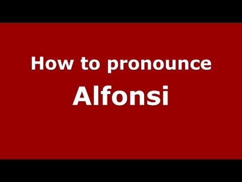 How to pronounce Alfonsi