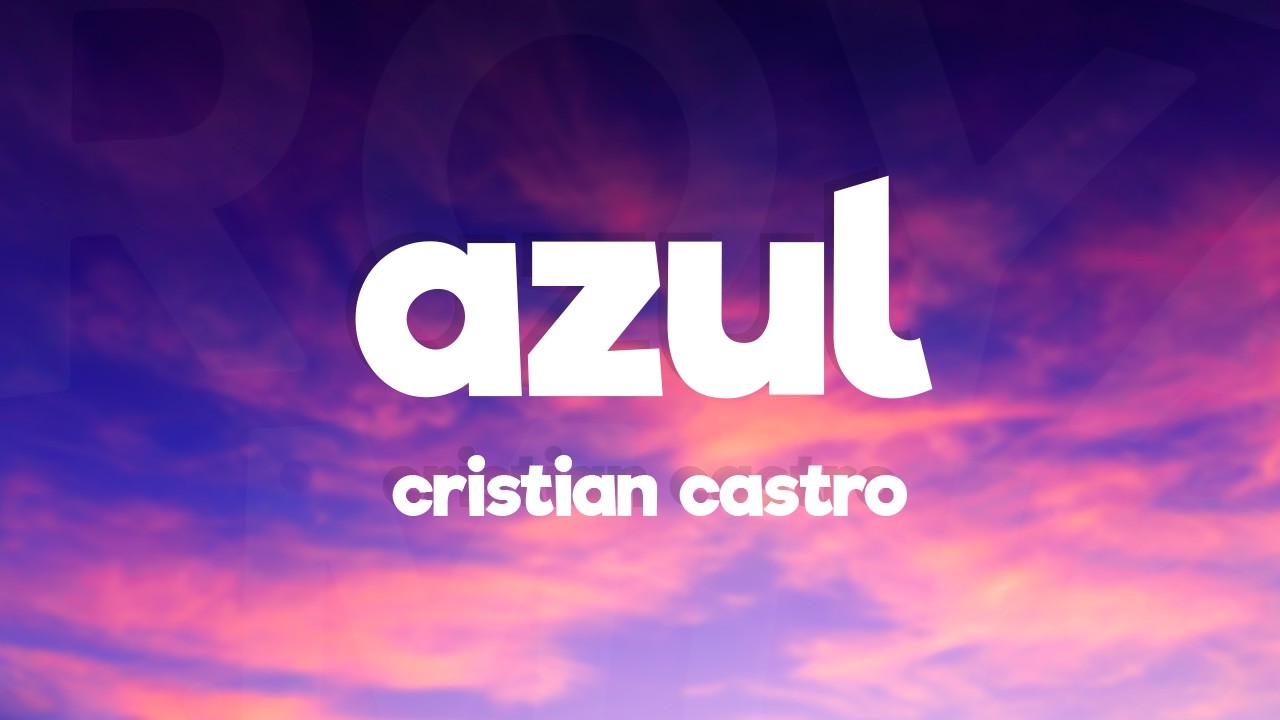 Cristian Castro - Azul (Lyrics)