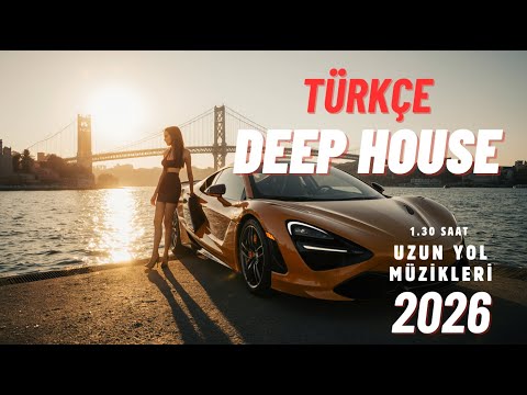 Türkçe Deep House 2026 - Turkish Deep House & Vocal House Set █▬█ █ ▀█▀