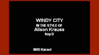 Windy City (In the Style of Alison Krauss) (Karaoke with Lyrics)