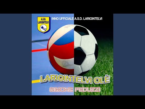 Lariointelvi olè (Inno ufficiale a.S.D. Lariointelvi)
