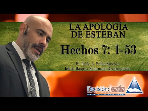 Hechos 7:1-53 La Apología de Esteban