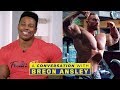 Part 1: Chris Bumstead Is Not Complete As Me From Head To Toe | A Convo With Breon Ansley