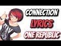 【Nightcore】→ Connection || OneRepublic ✘ Lyrics 【Nightcore】→ Connection || OneRepublic ✘ Lyrics