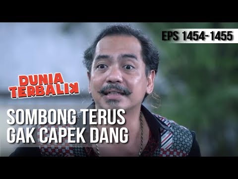 DUNIA TERBALIK - Sombong Terus Gak Capek Dang ? [18 April 2019]