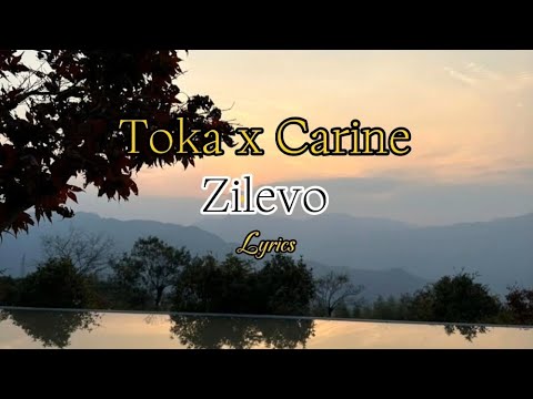 Zilevo - Toka x Carine (Lyrics)