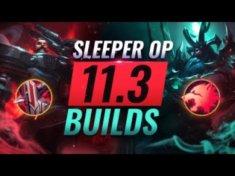 10 NEW Sleeper OP Builds Almost NOBODY USES in Patch 11.3 - League of Legends Season 11