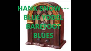 HANK SNOW   BLUE YODEL BAREFOOT BLUES