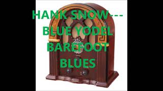 HANK SNOW   BLUE YODEL BAREFOOT BLUES