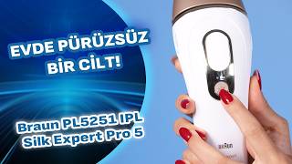 EVDE PÜRÜZSÜZ BİR CİLT! Braun Silk-expert Pro 5