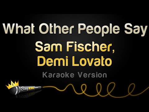 Sam Fischer, Demi Lovato - What Other People Say (Karaoke Version)