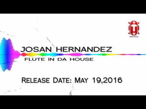 Josan Hernandez   - Flute in da house (Original Mix)
