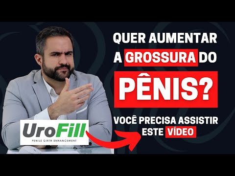UROFILL™ - FINALMENTE UM MÉTODO EFICAZ QUE AUMENTA A GROSSURA DO PÊNIS | DR. MATHEUS AMARAL