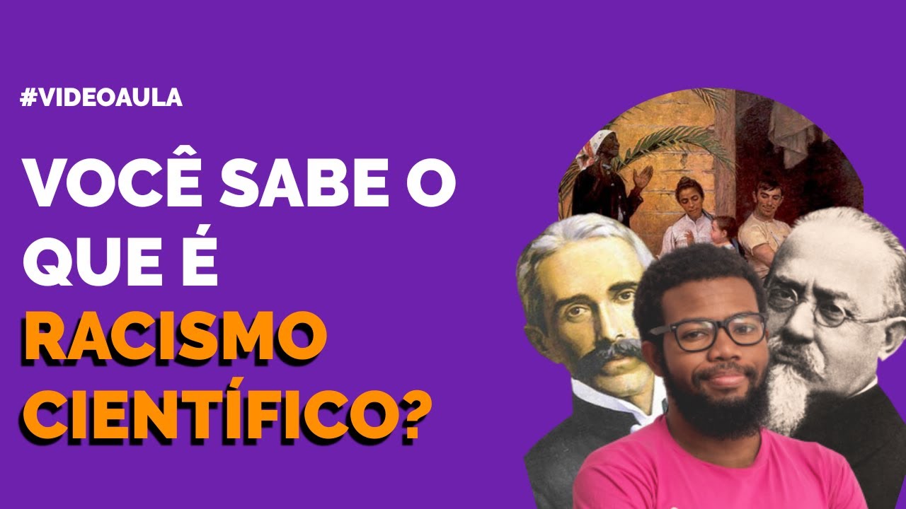 RACISMO CIENTÍFICO | Teorias raciais do século XIX