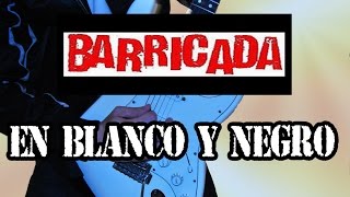 COMO TOCAR EN BLANCO Y NEGRO/BARRICADA(CON TABS)