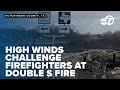 Firefighting Efforts On Double S Fire More Difficult With High Winds