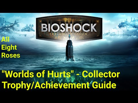 BioShock The Collection - "Worlds of Hurt" - Collector Trophy/Achievement Guide ( All 8 Roses )